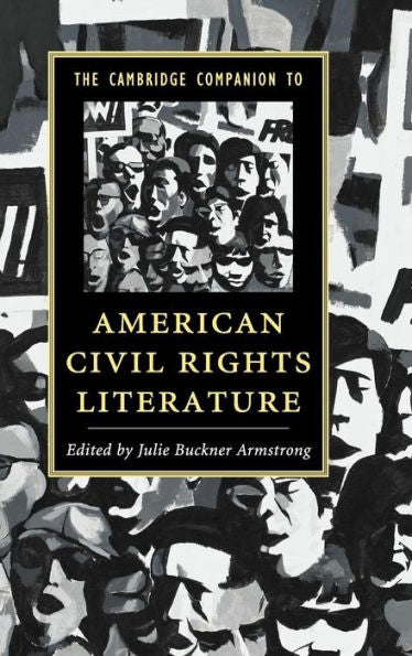 The Cambridge Companion To American Civil Rights Literature (Cambridge Companions To Literature) - 9781107059832