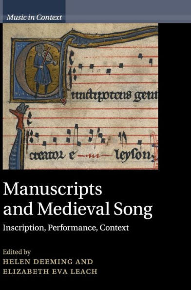 Manuscripts And Medieval Song: Inscription, Performance, Context (Music In Context)