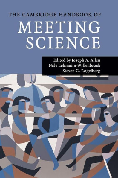 The Cambridge Handbook Of Meeting Science (Cambridge Handbooks In Psychology)
