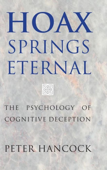 Hoax Springs Eternal: The Psychology Of Cognitive Deception - 9781107071681