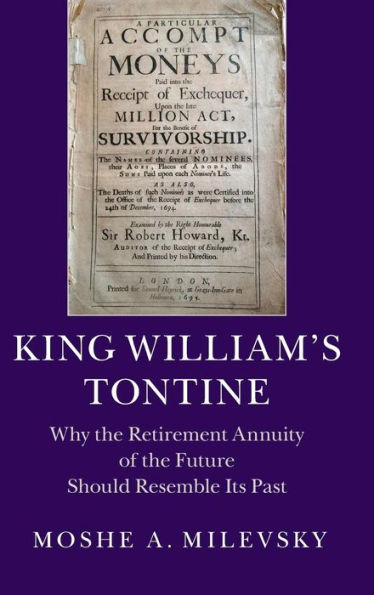 King William's Tontine: Why The Retirement Annuity Of The Future Should Resemble Its Past (Cambridge Studies In Comparative Politics (Hardcover))