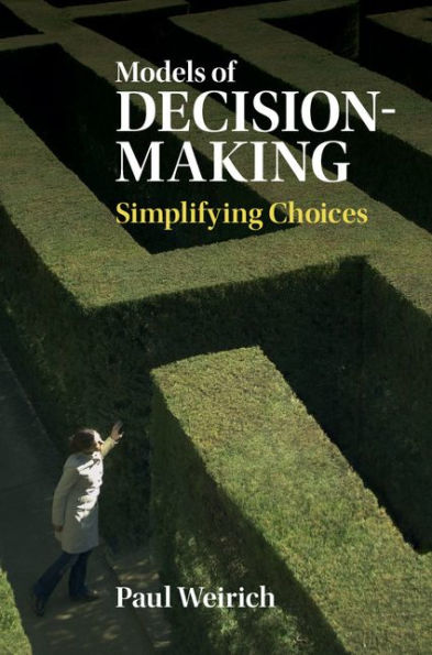 Models Of Decision-Making: Simplifying Choices