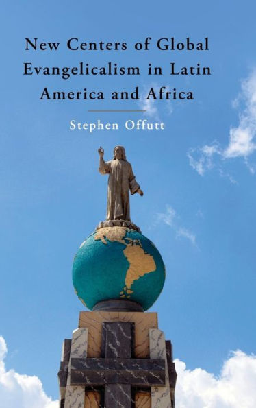 New Centers Of Global Evangelicalism In Latin America And Africa