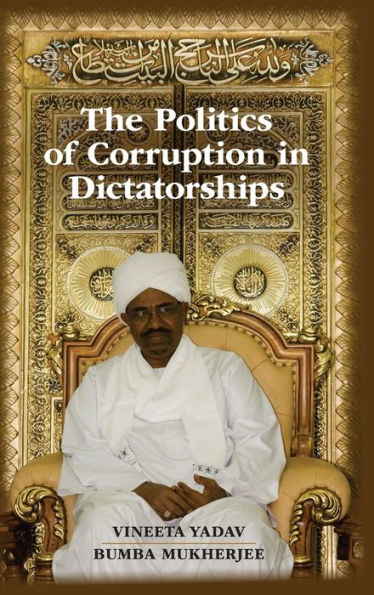 The Politics Of Corruption In Dictatorships - 9781107083233