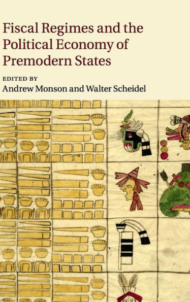 Fiscal Regimes And The Political Economy Of Premodern States