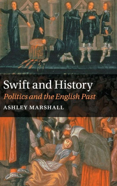 Swift And History: Politics And The English Past