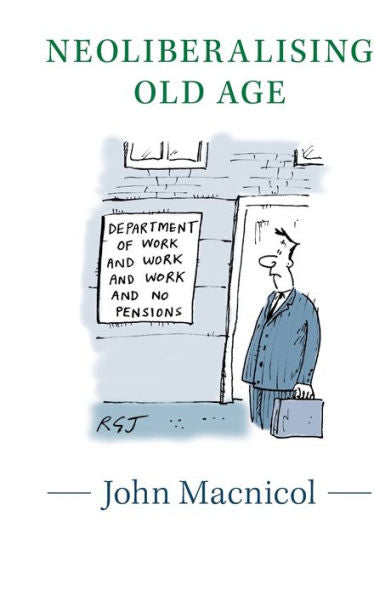 Neoliberalising Old Age - 9781107115187