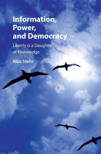 Information, Power, And Democracy: Liberty Is A Daughter Of Knowledge