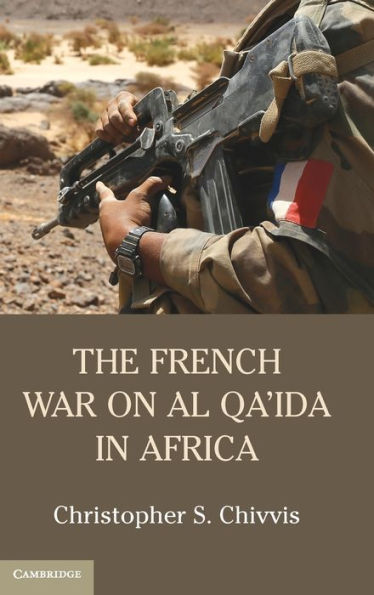 The French War On Al Qa'Ida In Africa - 9781107121034