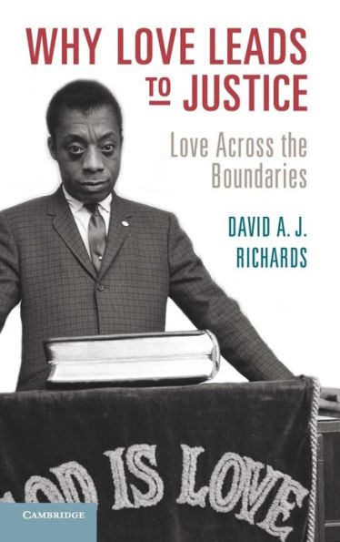 Why Love Leads To Justice: Love Across The Boundaries - 9781107129108