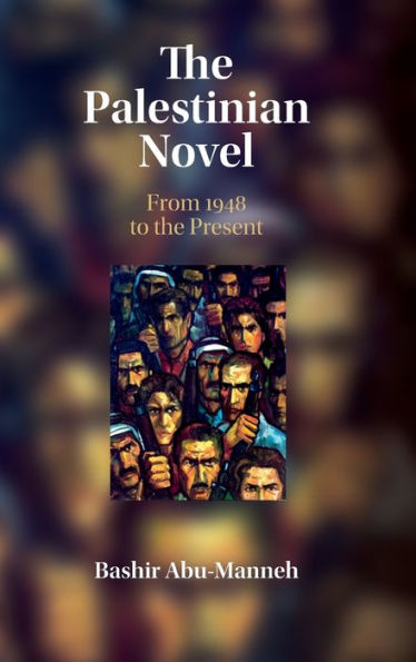 The Palestinian Novel: From 1948 To The Present