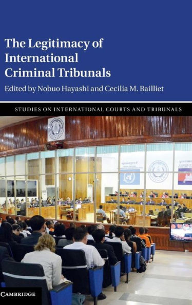 The Legitimacy Of International Criminal Tribunals (Studies On International Courts And Tribunals, Series Number 2)