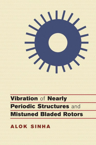 Vibration Of Nearly Periodic Structures And Mistuned Bladed Rotors