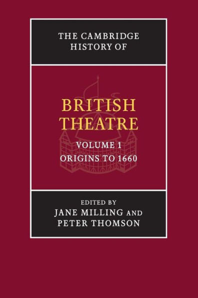 The Cambridge History Of British Theatre (Volume 1)