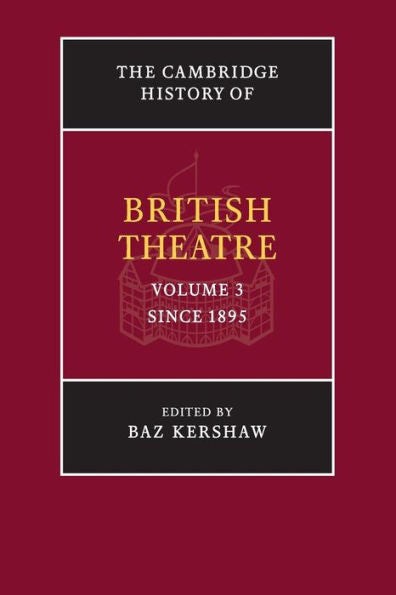 The Cambridge History Of British Theatre (Volume 3)