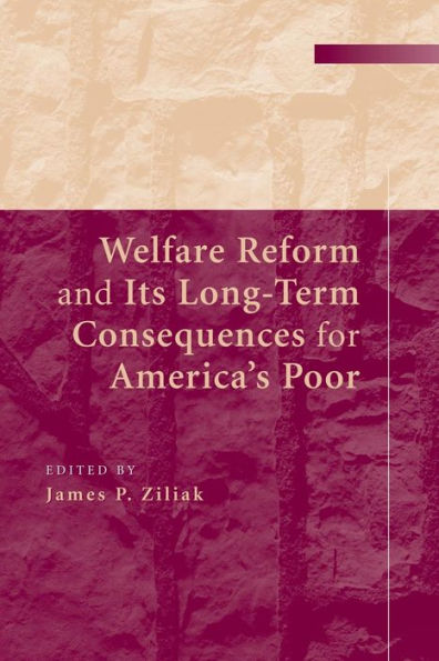 Welfare Reform And Its Long-Term Consequences For America's Poor
