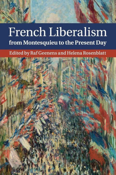French Liberalism From Montesquieu To The Present Day
