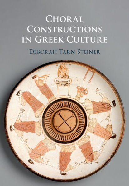 Choral Constructions In Greek Culture
