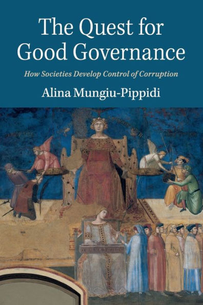 The Quest For Good Governance: How Societies Develop Control Of Corruption - 9781107534575