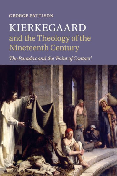Kierkegaard And The Theology Of The Nineteenth Century: The Paradox And The ‘Point Of Contact’