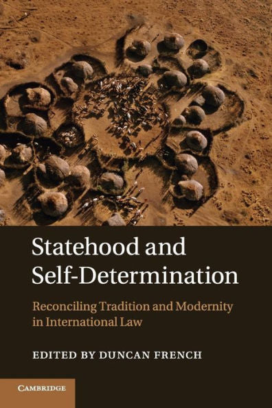 Statehood And Self-Determination: Reconciling Tradition And Modernity In International Law
