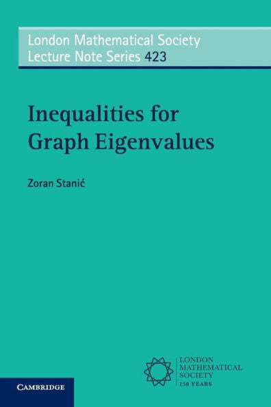 Inequalities For Graph Eigenvalues (London Mathematical Society Lecture Note Series, Series Number 423)