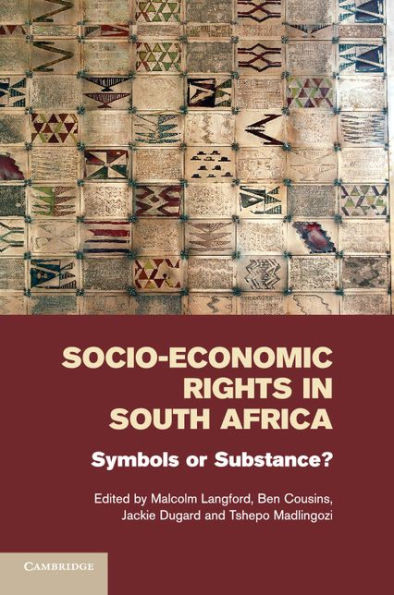 Socio-Economic Rights In South Africa: Symbols Or Substance?