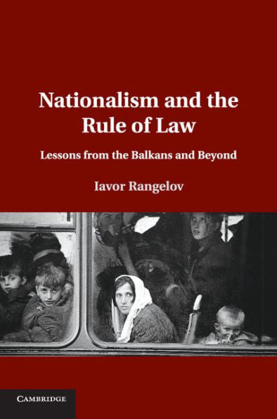 Nationalism And The Rule Of Law: Lessons From The Balkans And Beyond
