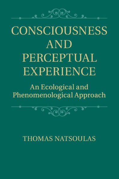 Consciousness And Perceptual Experience: An Ecological And Phenomenological Approach