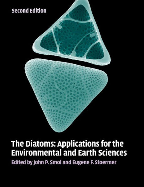The Diatoms: Applications For The Environmental And Earth Sciences