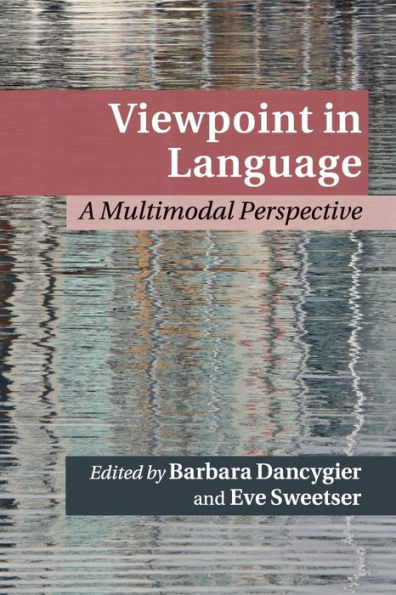 Viewpoint In Language: A Multimodal Perspective (Cambridge Studies In Cognitive Linguistics)