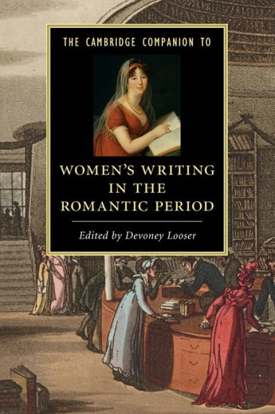 The Cambridge Companion To Women's Writing In The Romantic Period (Cambridge Companions To Literature) - 9781107602557