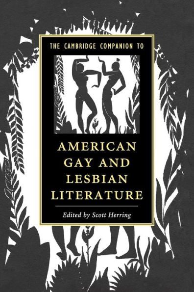 The Cambridge Companion To American Gay And Lesbian Literature (Cambridge Companions To Literature) - 9781107646186