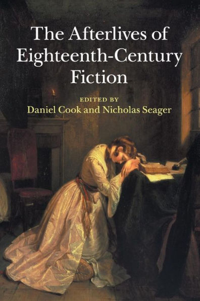 The Afterlives Of Eighteenth-Century Fiction - 9781107668584
