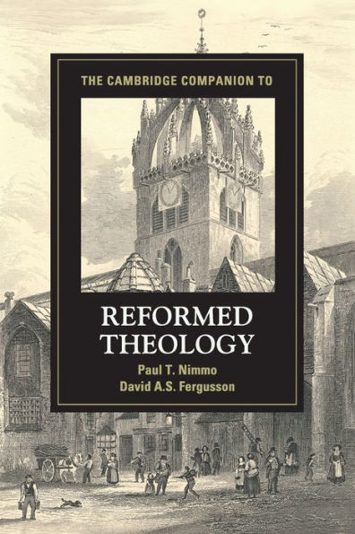The Cambridge Companion To Reformed Theology (Cambridge Companions To Religion)