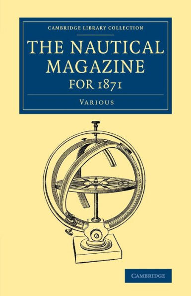 The Nautical Magazine For 1871 (Cambridge Library Collection - The Nautical Magazine)