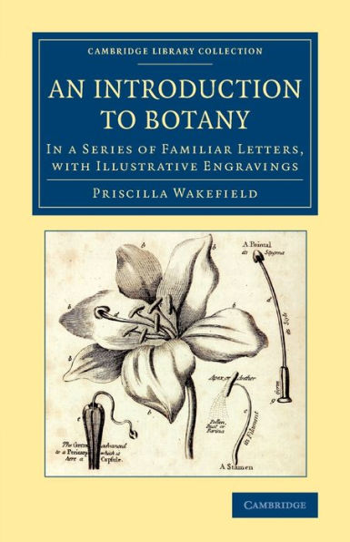 An Introduction To Botany: In A Series Of Familiar Letters, With Illustrative Engravings (Cambridge Library Collection - Education)