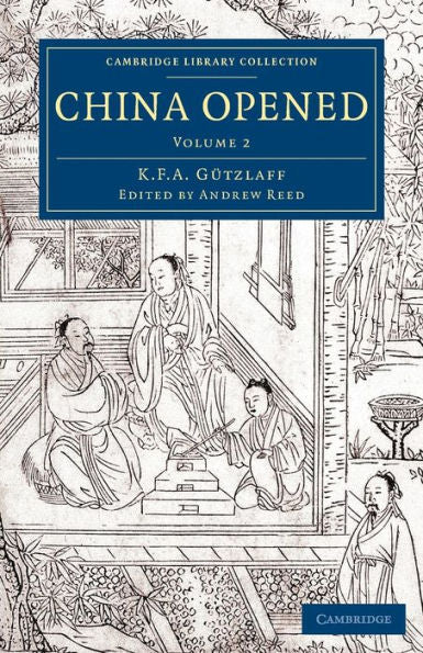 China Opened: Or, A Display Of The Topography, History, Customs, Manners, Arts, Manufactures, Commerce, Literature, Religion, Jurisprudence, Etc. Of ... East And South-East Asian History) (Volume 2)