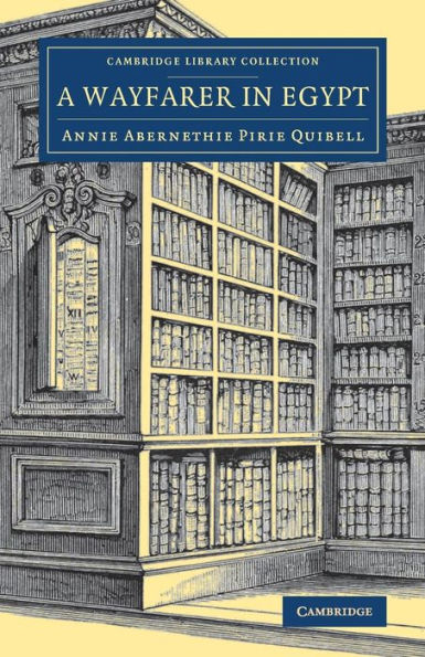 A Wayfarer In Egypt (Cambridge Library Collection - Egyptology)