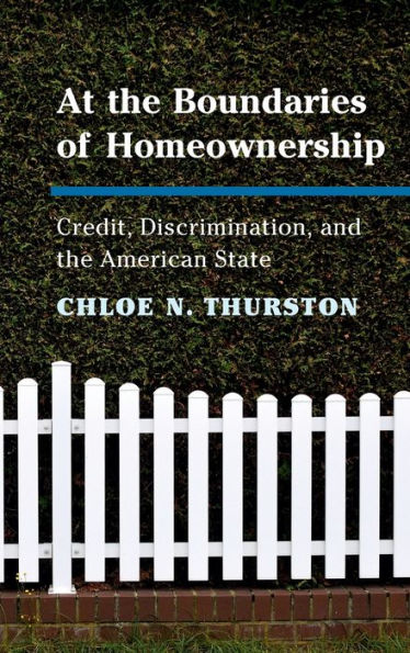 At The Boundaries Of Homeownership: Credit, Discrimination, And The American State