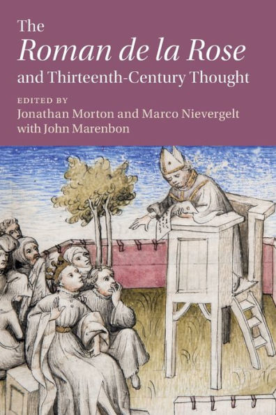 The ‘Roman De La Rose' And Thirteenth-Century Thought (Cambridge Studies In Medieval Literature, Series Number 111)