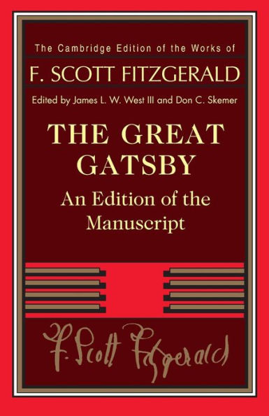 The Great Gatsby: An Edition Of The Manuscript (The Cambridge Edition Of The Works Of F. Scott Fitzgerald)