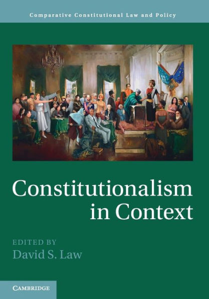 Constitutionalism In Context (Comparative Constitutional Law And Policy)