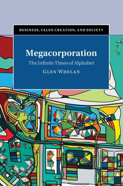 Megacorporation (Business, Value Creation, And Society)