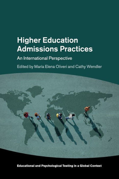 Higher Education Admissions Practices (Educational And Psychological Testing In A Global Context)
