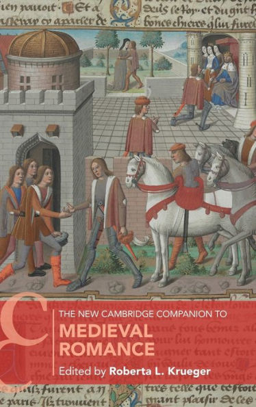 The New Cambridge Companion To Medieval Romance (Cambridge Companions To Literature)