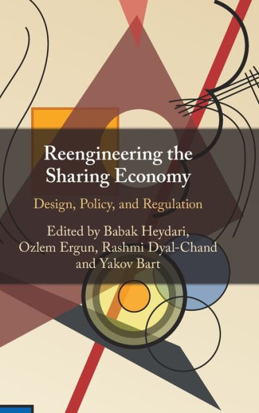 Reengineering The Sharing Economy: Design, Policy, And Regulation