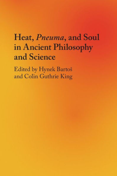 Heat, Pneuma, And Soul In Ancient Philosophy And Science