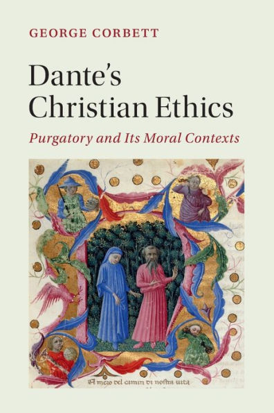 La ética cristiana de Dante (Estudios de Cambridge sobre literatura medieval, serie número 110)