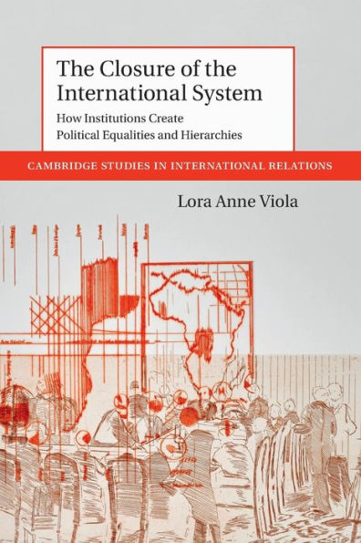 The Closure Of The International System (Cambridge Studies In International Relations, Series Number 153)